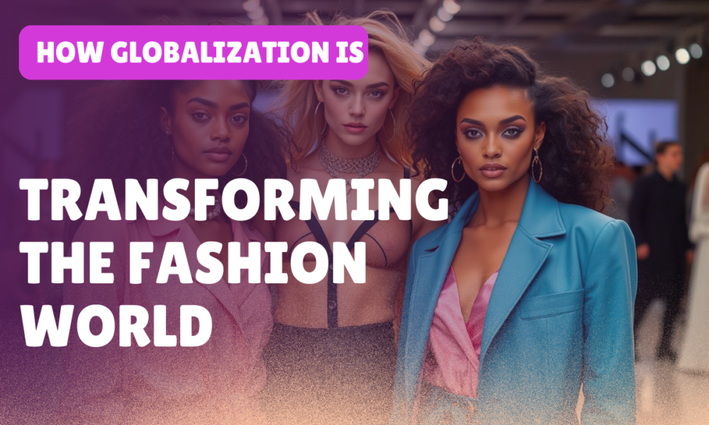 globalization and fashion industry