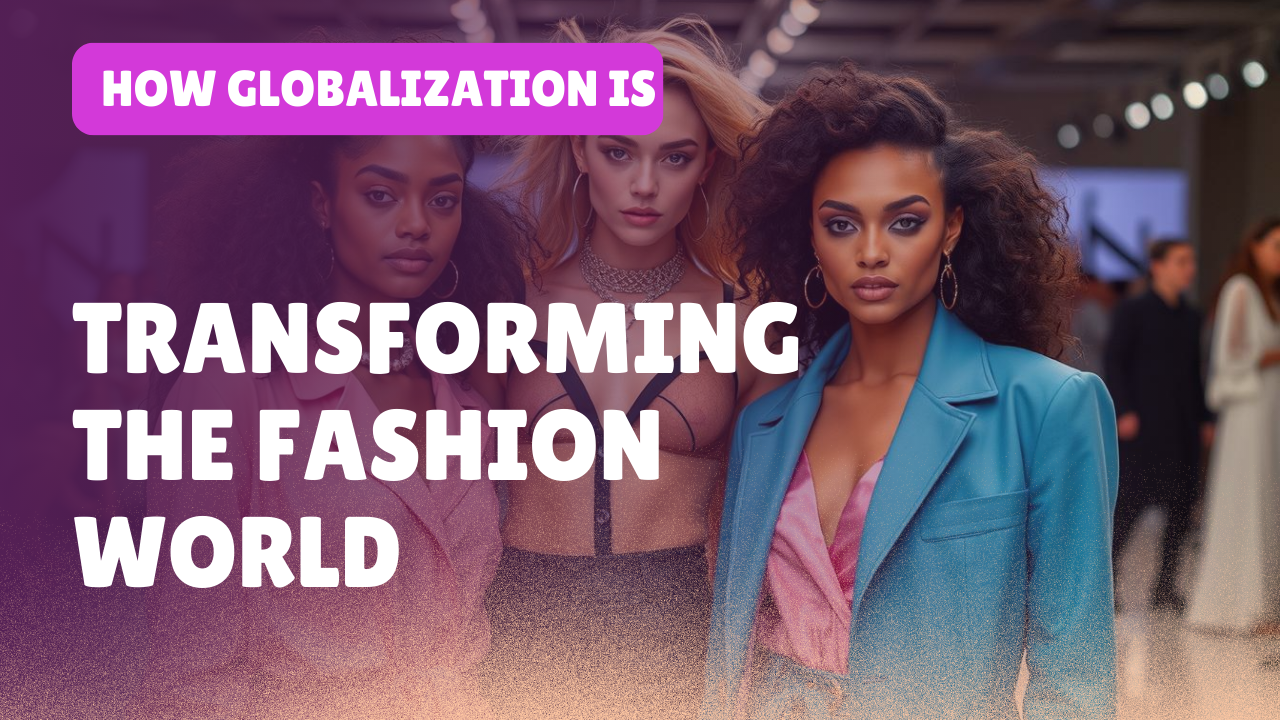 globalization and fashion industry